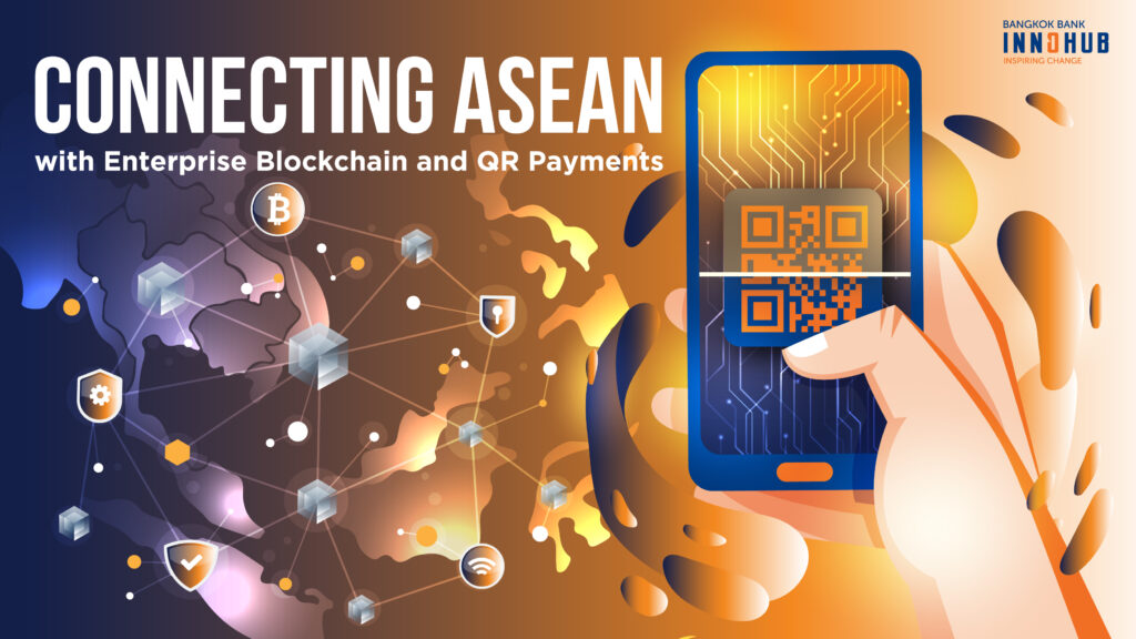 Connecting Asean With Enterprise Blockchain And Qr Payments
