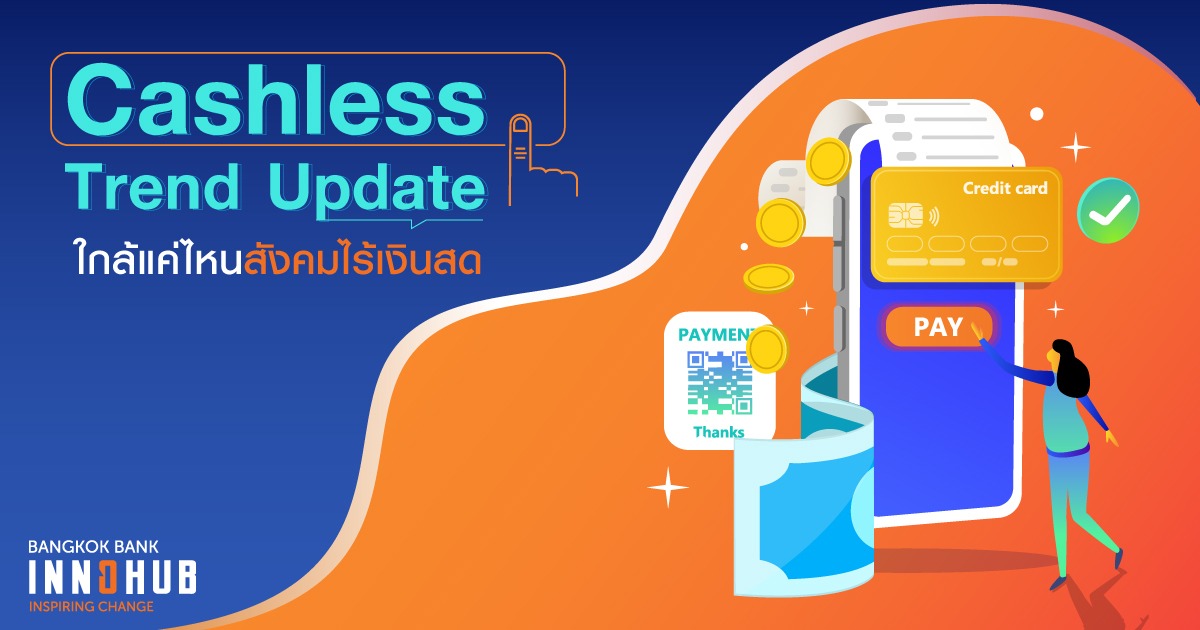 How close are we to a cashless society? Bangkok Bank InnoHub