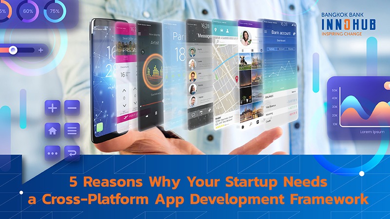 5 Reasons Why Your Startup Needs a Cross-Platform App Development Framework