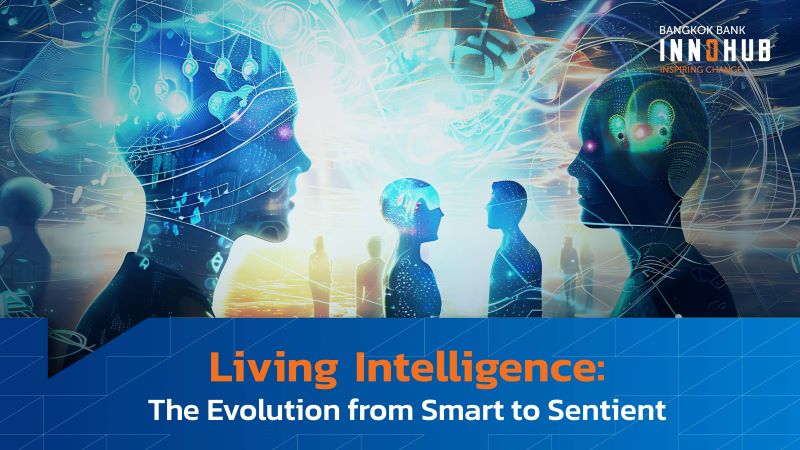 Living Intelligence: The Evolution from Smart to Sentient